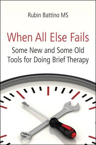 Бумажная книга «When All Else Fails: Some New and Some Old Tools for Doing Brief Therapy», автор Рубин Баттино - фото №1