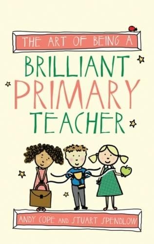 Бумажная книга «The Art of Being a Brilliant Primary Teacher», автор Энди Коуп - фото №1