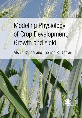 Паперова книга «Modeling Physiology of Crop Development, Growth and Yield», авторів Афшин Солтані, Томас Сінклер - фото №1