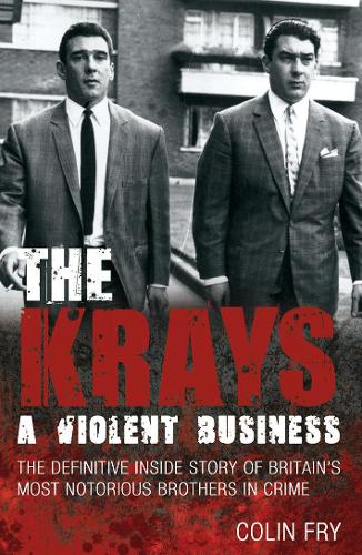 Бумажная книга «The Krays: A Violent Business», автор Колин Фрай - фото №1