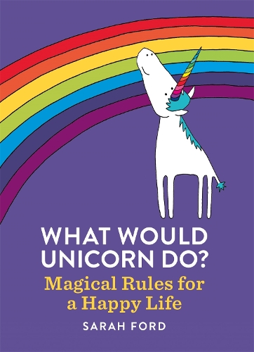 Бумажная книга «What Would Unicorn Do?», автор Сара Форд - фото №1