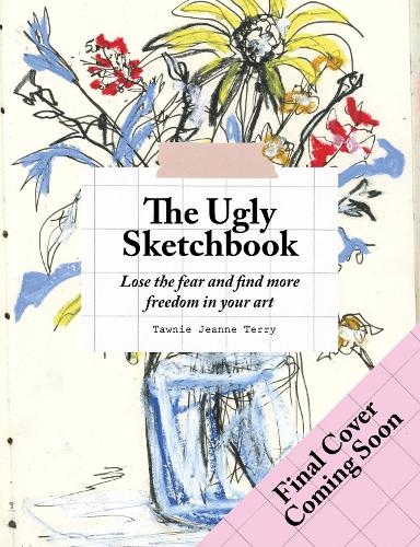 Бумажная книга «The Ugly Sketchbook: Lose the fear and find more freedom in your art», автор Тони Джин Терри - фото №1