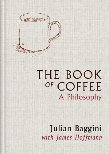 Паперова книга «The Book of Coffee: A philosophy», авторів Джеймс Хоффман, Джуліан Баджині - фото №1