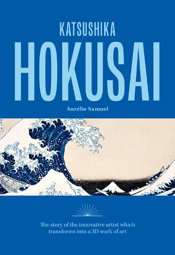 Бумажная книга «Katsushika Hokusai: The story of the iconic artist that transforms into a 3D work of art», автор Орели Самуэль - фото №1