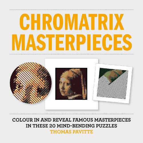 Бумажная книга «Chromatrix Masterpieces: Colour in and reveal famous masterpieces in these 20 mind-bending puzzles», автор Томас Павитт - фото №1