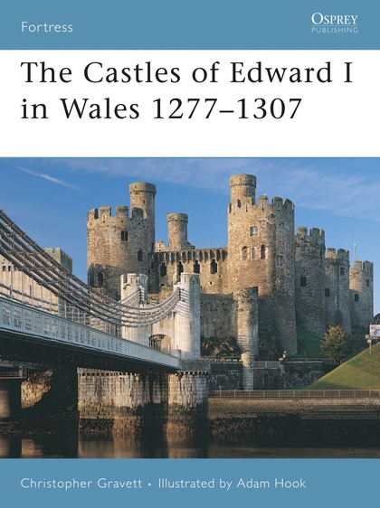 Бумажная книга «The Castles of Edward I in Wales 1277–1307» - фото №1