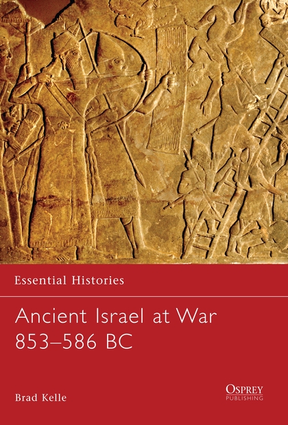 Бумажная книга «Ancient Israel at War 853–586 BC», автор Брэд Келле - фото №1