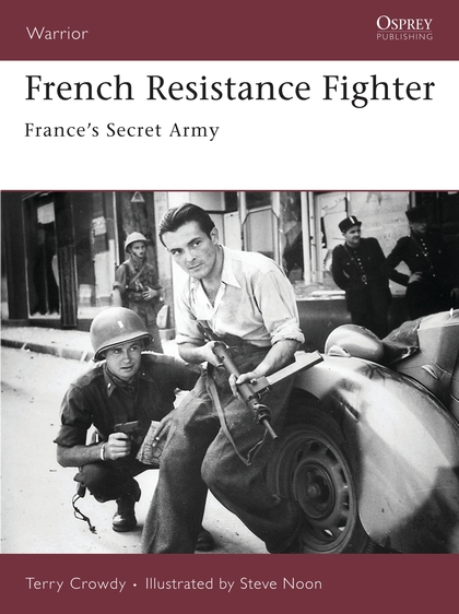 Бумажная книга «French Resistance Fighter: France's Secret Army», автор Терри Кроуди - фото №1