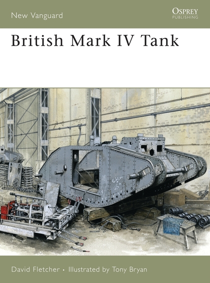 Паперова книга «British Mark IV Tank», автор Девід Флетчер - фото №1