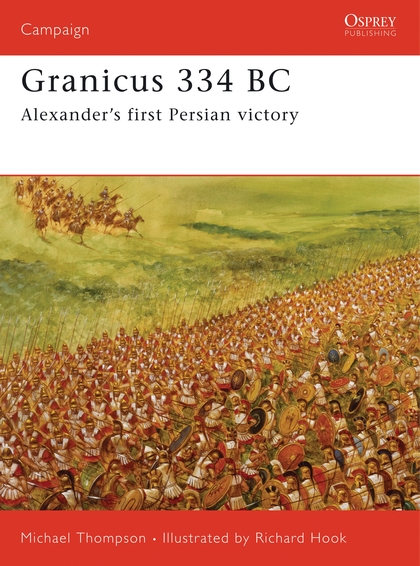 Бумажная книга «Granicus 334 BC: Alexander’s First Persian Victory», автор Майкл Томпсон - фото №1