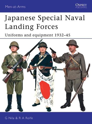 Бумажная книга «Japanese Special Naval Landing Forces: Uniforms and equipment 1932–45», авторов Гэри Нила, Роберт А. Рольф - фото №1