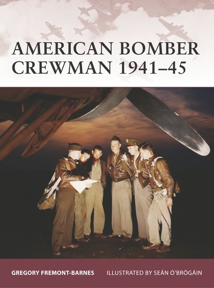 Паперова книга «American Bomber Crewman 1941–45», автор Грегорі Фрімонт-Барнс - фото №1