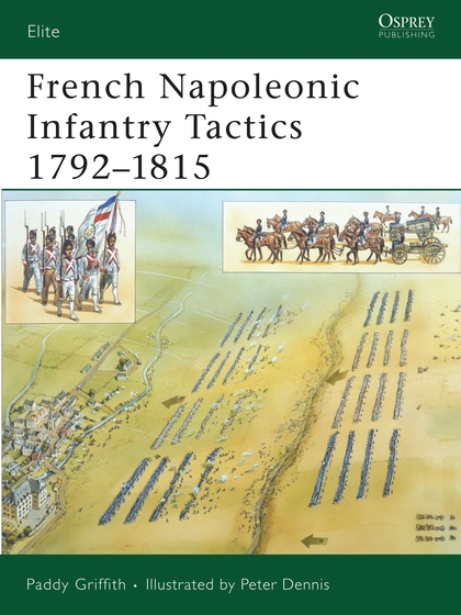 Бумажная книга «French Napoleonic Infantry Tactics 1792–1815», автор Пэдди Гриффит - фото №1