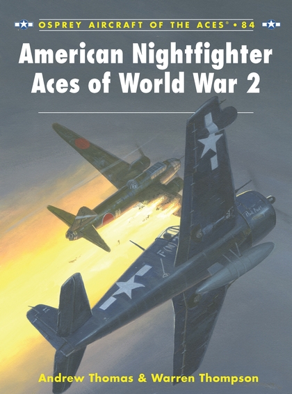 Бумажная книга «American Nightfighter Aces of World War 2», авторов Уоррен Томпсон, Эндрю Томас - фото №1