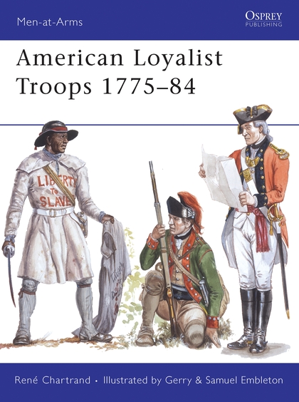 Бумажная книга «American Loyalist Troops 1775–84», автор Рене Шартран - фото №1