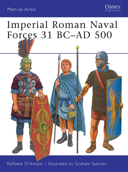 Бумажная книга «Imperial Roman Naval Forces 31 BC–AD 500», автор Раффаэле Де Амато - фото №1
