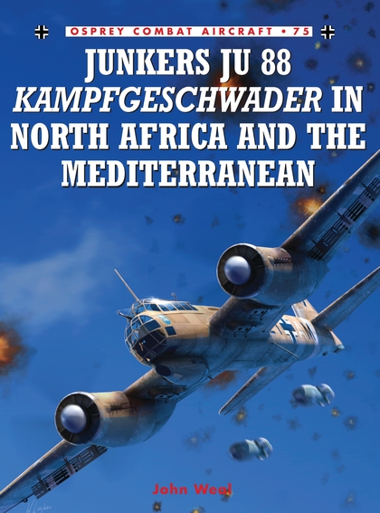 Бумажная книга «Junkers Ju 88 Kampfgeschwader in North Africa and the Mediterranean», автор Джон Уил - фото №1