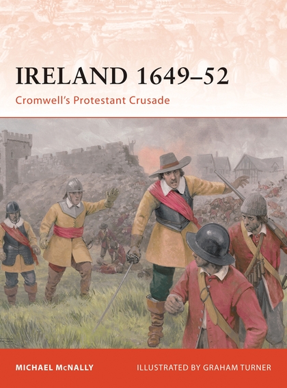 Бумажная книга «Ireland 1649–52: Cromwell’s Protestant Crusade», автор Майкл Макнелли - фото №1