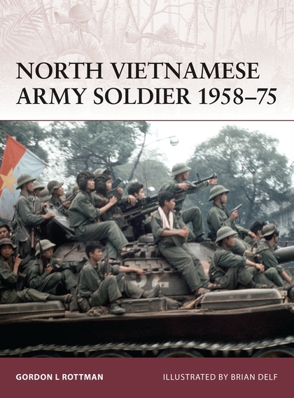 Бумажная книга «North Vietnamese Army Soldier 1958–75», автор Гордон Л. Роттмэн - фото №1