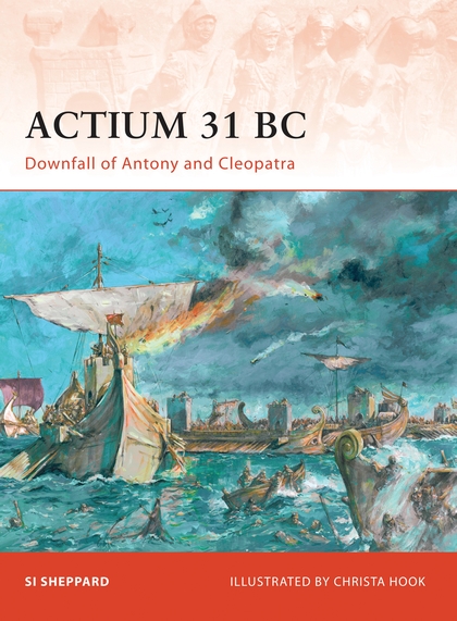 Паперова книга «Actium 31 BC: Downfall of Antony and Cleopatra», автор Сі Шеппард - фото №1