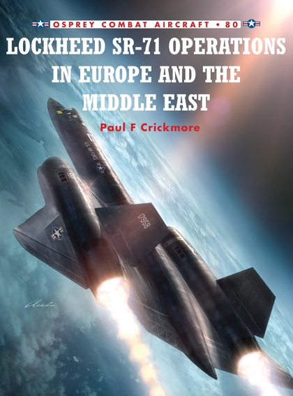 Бумажная книга «Lockheed SR-71 Operations in Europe and the Middle East», автор Пол Ф. Крикмор - фото №1