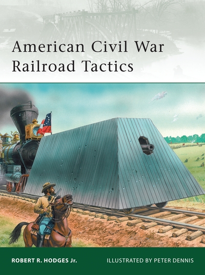 Паперова книга «American Civil War Railroad Tactics», автор Роберт Р. Ходжес мол. - фото №1