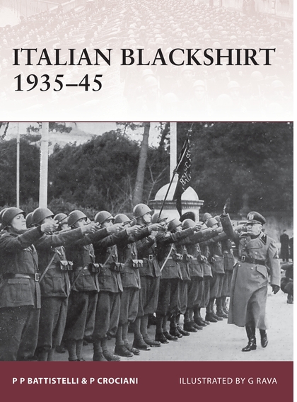 Паперова книга «Italian Blackshirt 1935–45», авторів П'єр Паоло Баттістеллі, П’єро Крочіані - фото №1