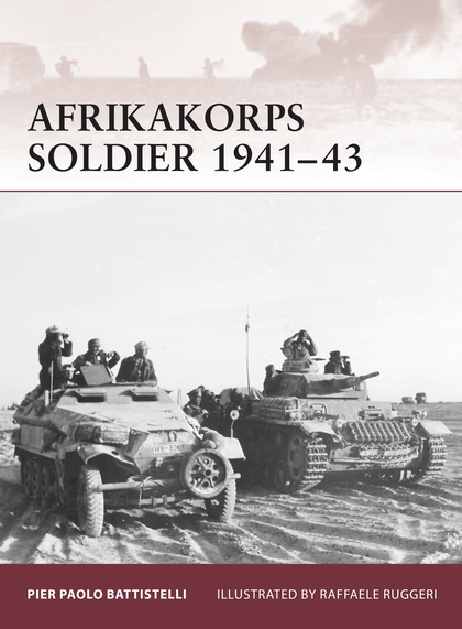 Бумажная книга «Afrikakorps Soldier 1941–43», автор Пьер Паоло Баттистелли - фото №1