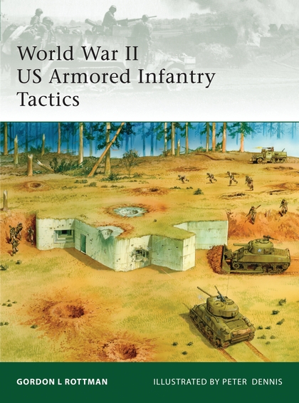 Бумажная книга «World War II US Armored Infantry Tactics» - фото №1