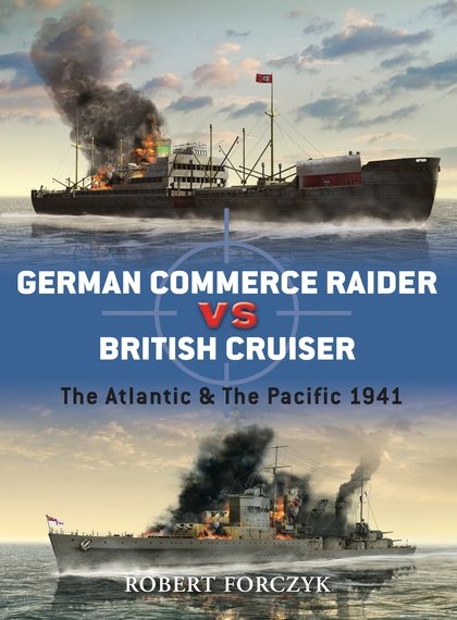 Бумажная книга «German Commerce Raider vs British Cruiser: The Atlantic & The Pacific 1941», автор Роберт Форчик - фото №1