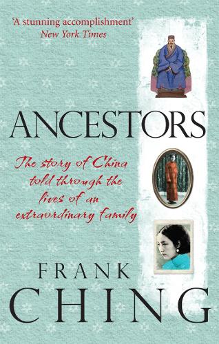 Паперова книга «Ancestors : The story of China told through the lives of an extraordinary family», автор Франсис Д. К. Чинь - фото №1