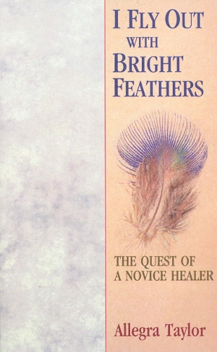 Паперова книга «I Fly Out With Bright Feathers», автор Аллегра Тейлор - фото №1