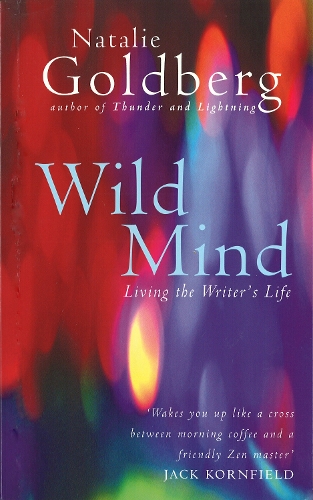 Бумажная книга «Wild Mind : Living the Writer's Life», автор Натали Гольдберг - фото №1