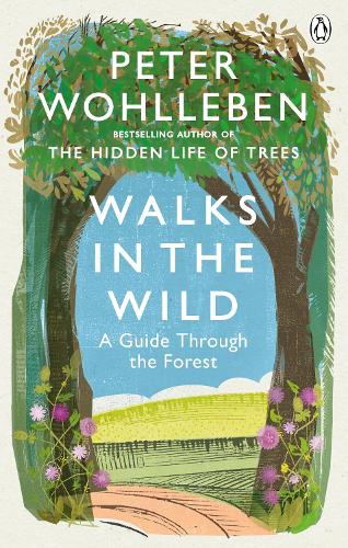 Бумажная книга «Walks in the Wild: A guide through the forest with Peter Wohlleben», автор Петер Воллебен - фото №1