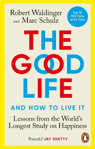 Паперова книга «The Good Life: Lessons from the World's Longest Study on Happiness», авторів Марк Шульц, Роберт Волдінгер - фото №1