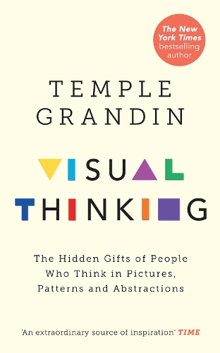 Бумажная книга «Visual Thinking: The Hidden Gifts of People Who Think in Pictures, Patterns and Abstractions», автор Темпл Грандин - фото №1