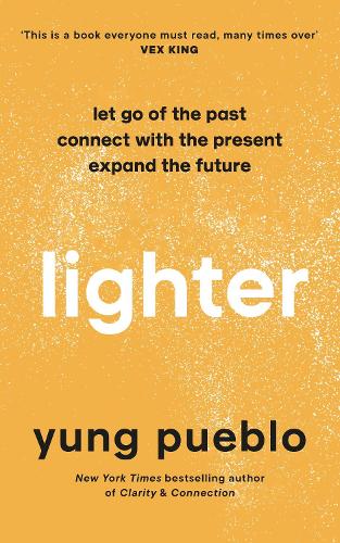 Бумажная книга «Lighter: Let Go of the Past, Connect with the Present, and Expand The Future», автор Юнг Пуэбло - фото №1
