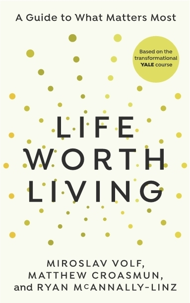 Бумажная книга «Life Worth Living», авторов Мирослав Вольф, Мэтью Кроасмун, Райан МакАннелли-Линц - фото №1