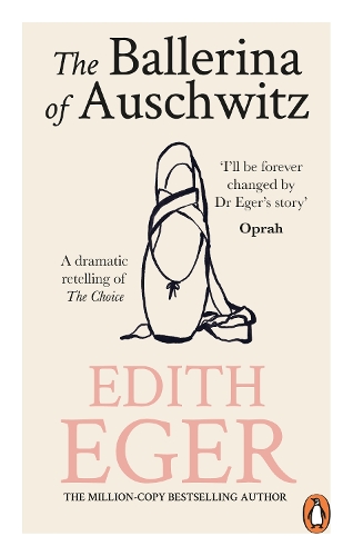 Бумажная книга «The Ballerina of Auschwitz: A dramatic retelling of The Choice», автор Эдит Ева Эгер - фото №1