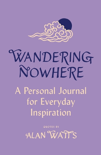 Бумажная книга «Wandering Nowhere: A Personal Journal for Everyday Inspiration», автор Алан Уоттс - фото №1
