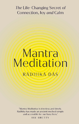 Бумажная книга «Mantra Meditation: The Life Changing Secret of Connection, Joy and Calm», автор Радхика Дас - фото №1