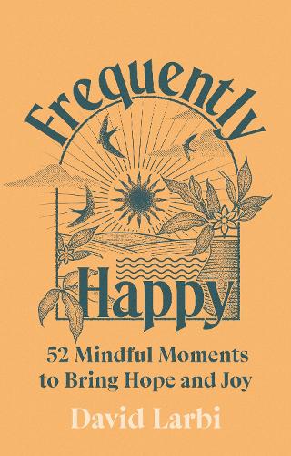 Паперова книга «Frequently Happy: 52 Mindful Moments to Bring Hope and Joy», автор Девід Ларбі - фото №1