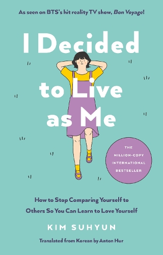 Бумажная книга «I Decided to Live as Me: How to Stop Comparing Yourself to Others So You Can Learn to Love Yourself», автор Ким Сухён - фото №1