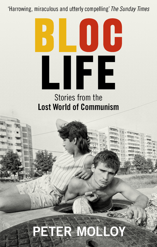 Паперова книга «Bloc Life: Stories from the Lost World of Communism», автор Пітер Моллой - фото №1
