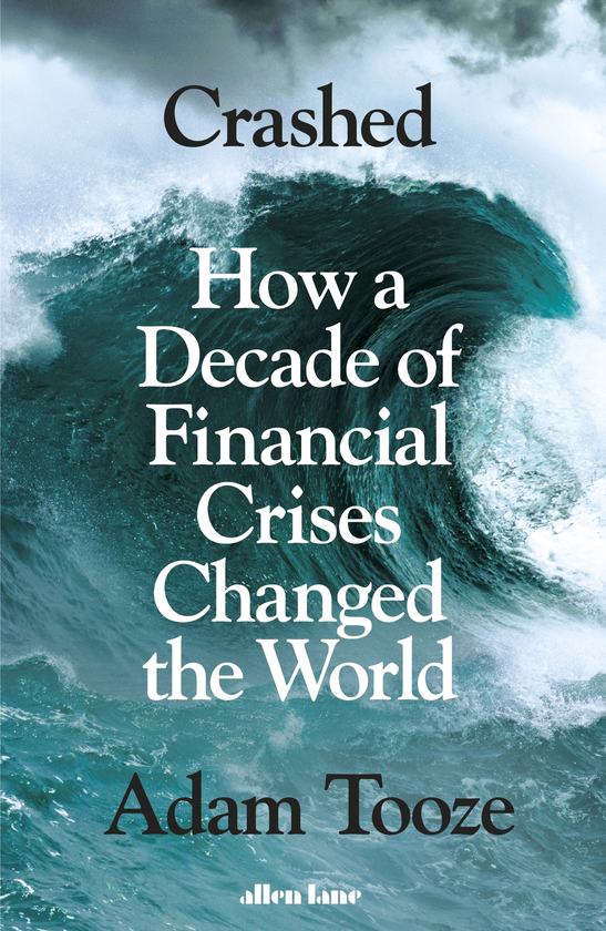 Паперова книга «Crashed. How a Decade of Financial Crises Changed the World», автор Адам Туз - фото №1