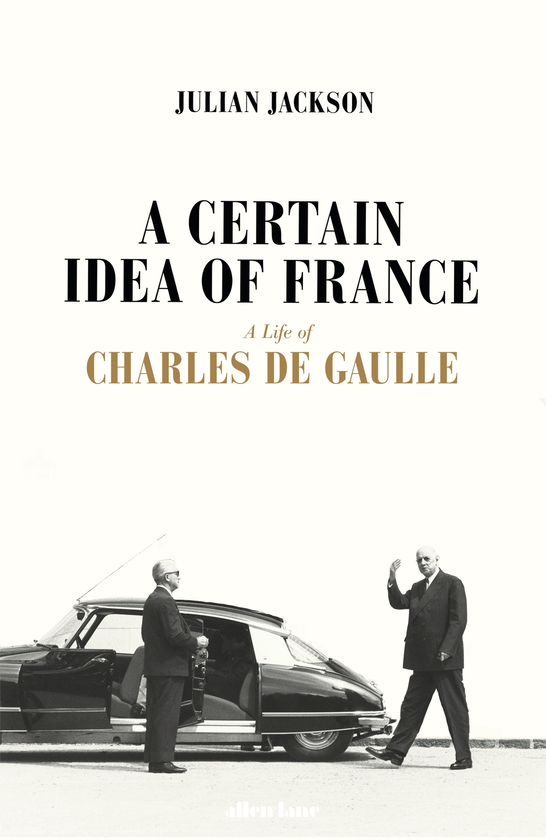 Бумажная книга «A Certain Idea of France. A Life of Charles de Gaulle», автор Джулиан Джексон - фото №1