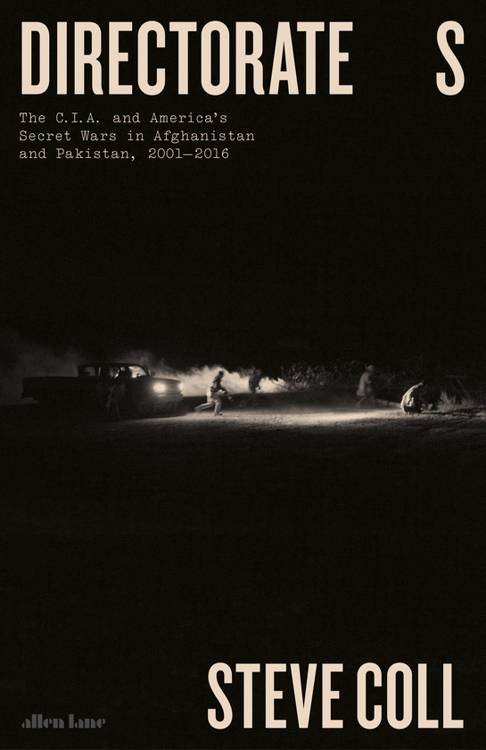 Бумажная книга «Directorate S. The C.I.A. and America's Secret Wars in Afganistan and Pakistan, 2001-2016», автор Стив Колл - фото №1