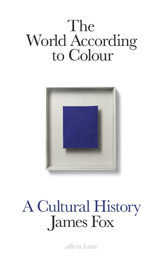 Бумажная книга «The World According to Colour. A Cultural History», автор Джеймс Фокс - фото №1
