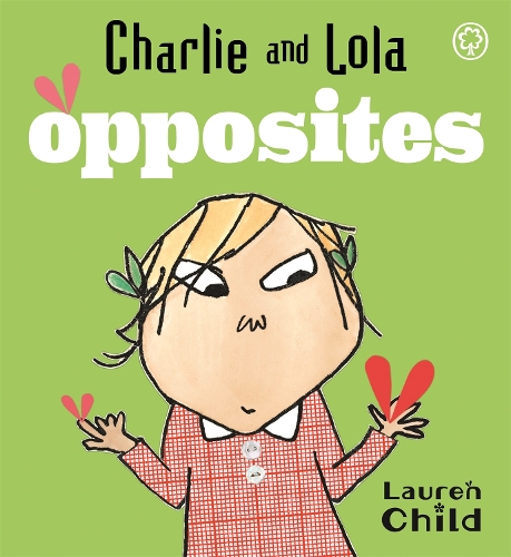[object Object] «Charlie and Lola: Opposites: Board Book», автор Лорен Чайлд - фото №1