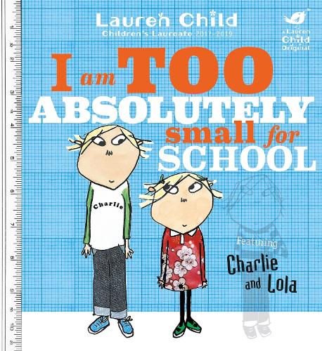 [object Object] «Charlie and Lola: I Am Too Absolutely Small For School», автор Лорен Чайлд - фото №1